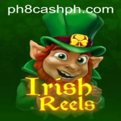 Exploring IrishReels and the Phenomenon of PH8 Cash in the Gaming World