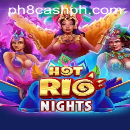 HotRioNights: The Ultimate Gaming Experience with Ph8 Cash