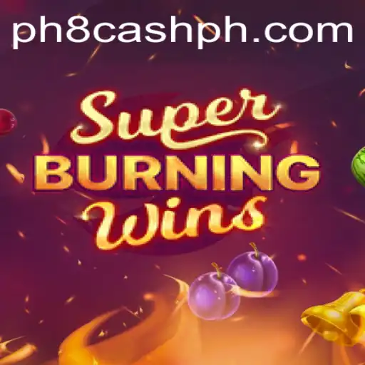 Exploring the Exciting World of SuperBurningWins: A Guide to Gameplay and Strategies with a Twist of PH8 Cash